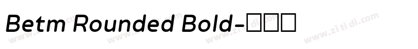 Betm Rounded Bold字体转换